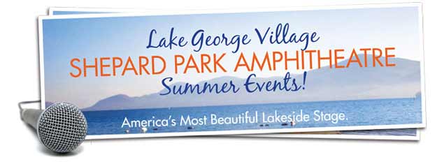 Shepard Park Ampitheatre Concerts & Events in Lake George! 